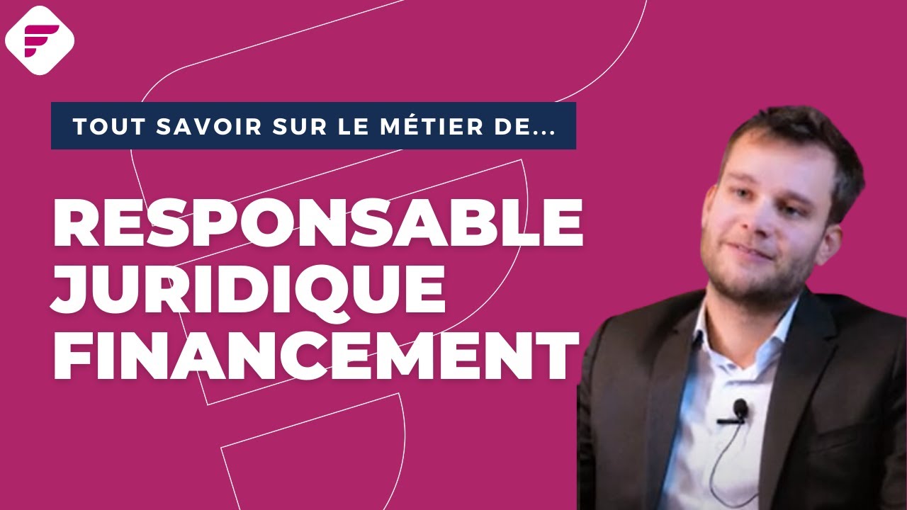 RESPONSABLE JURIDIQUE FINANCEMENT  | Tout ce qu'il faut savoir - Fiche métier