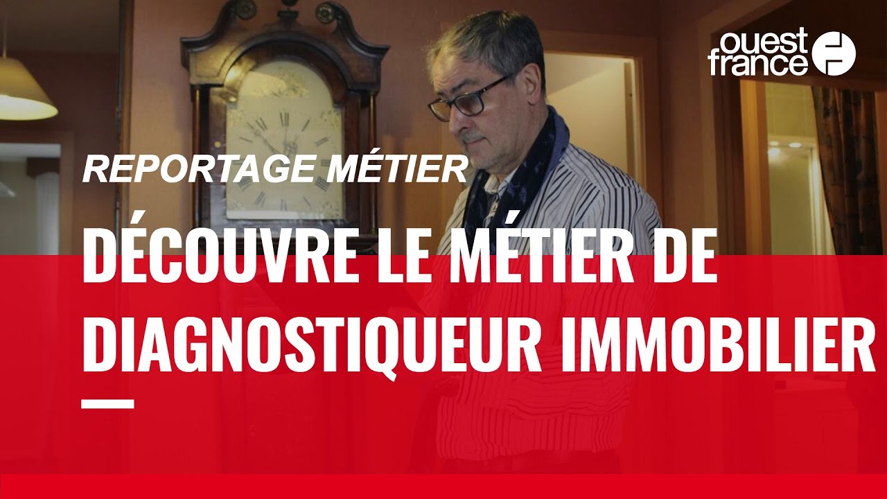 DIAGNOSTIQUEUR IMMOBILIER, DÉCOUVRE UN MÉTIER