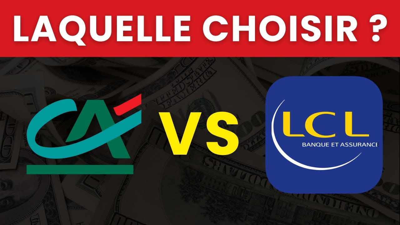 CRÉDIT AGRICOLE VS LCL | Quelle est la Meilleure Banque en 2025 ? | Comparatif & Avis